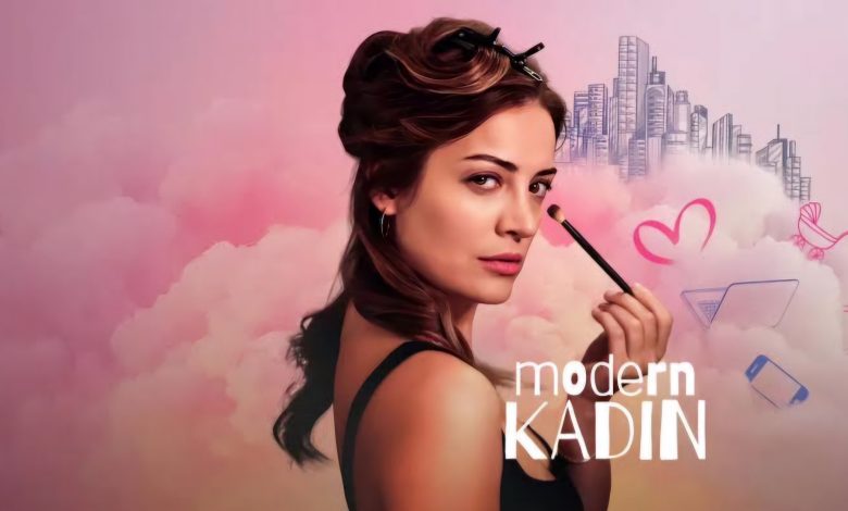 مسلسل المرأة العصرية التركي